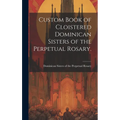 Custom Book of Cloistered Dominican Sisters of the Perpetual Rosary.