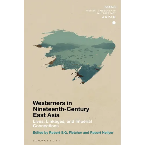 Chronicling Westerners in Nineteenth-Century East Asia: Lives, Linkages, and Imperial Connections