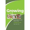 Growing in the Gospel: Sound Doctrine for Daily Living (Combined Volume)