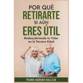 Por qué Retirarte si aún Eres Útil