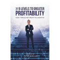 The 9 Levels to Greater Profitability: How I Tripled my Net Profit in 12 Months