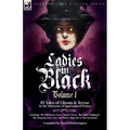 Ladies in Black: Volume 1: 15 Tales of Ghosts and Terror by the Mistresses of Supernatural Fiction