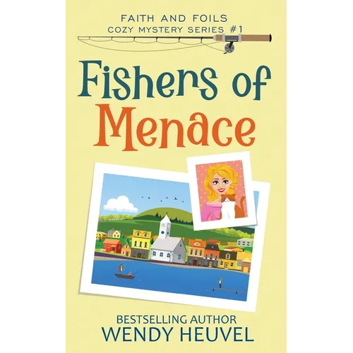 Fishers of Menace (Faith and Foils Cozy Mystery Series) Book #1: Faith and Foils Cozy Mystery Series - Book #1