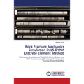 Rock Fracture Mechanics Simulation in LS-DYNA Discrete Element Method