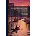 Stories From Italian Writers: With A Literal Interlinear Translation, On Locke's Plan Of Classical Instruction