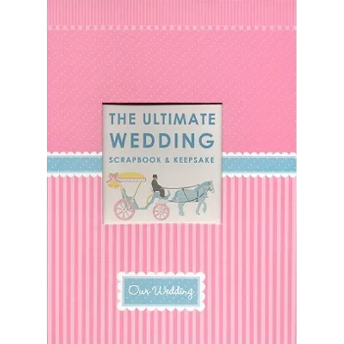 The Ultimate Wedding Scrapbook