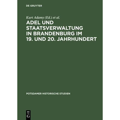 Adel und Staatsverwaltung in Brandenburg im 19. und 20. Jahrhundert