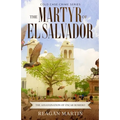 The Martyr of El Salvador: The Assassination of Óscar Romero