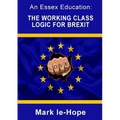 An Essex Education: The working class logic for Brexit