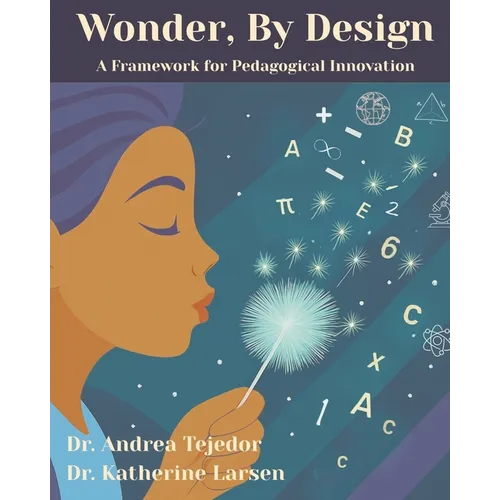 Wonder, By Design: A Framework for Pedagogical Innovation