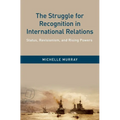Struggle for Recognition in International Relations: Status, Revisionism, and Rising Powers