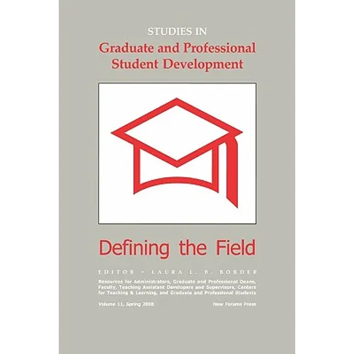 Studies In Graduate And Professional Student Development: Defining The Field