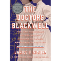 The Doctors Blackwell: How Two Pioneering Sisters Brought Medicine to Women and Women to Medicine