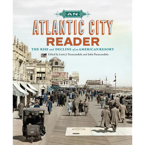 An Atlantic City Reader: The Rise and Decline of an American Resort