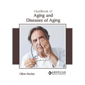Handbook of Aging and Diseases of Aging