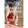 Caldo de Pollo Para El Alma. Gracias, Mamá: (Tercera Edición)