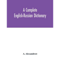 A complete English-Russian dictionary