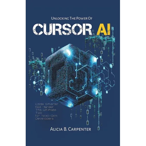 Unlocking the Power of Cursor AI: Code Smarter, Not Harder-The Ultimate Tool for Next-Gen Developers