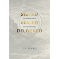 Signed, Sealed, Delivered: An Introduction to Covenant Theology
