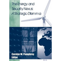 The Energy and Security Nexus: A Strategic Dilemma