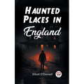 Haunted Places in England