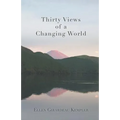 Thirty Views of a Changing World