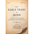 The Early Years of Mind: Making Contemporary Philosophy and Psychology