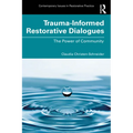 Trauma-Informed Restorative Dialogues: The Power of Community