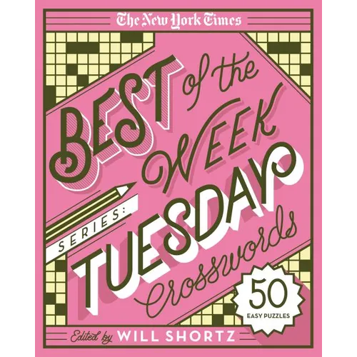 The New York Times Best of the Week Series: Tuesday Crosswords: 50 Easy Puzzles