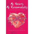 My Heart; My Responsibility: A Single Woman's Guide to Waiting