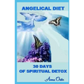 Angelical Diet: 30 Days of Spiritual Detox