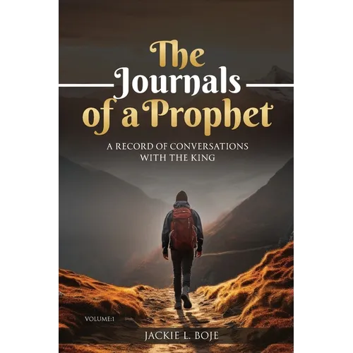 The Journals of a Prophet: A Record of Conversations with the King