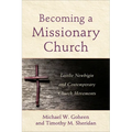 Becoming a Missionary Church: Lesslie Newbigin and Contemporary Church Movements
