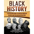 Black History: A Captivating Guide to African American History and the Haitian Revolution