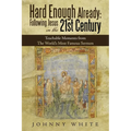 Hard Enough Already: Following Jesus in the 21St Century: Teachable Moments from the World's Most Famous Sermon