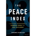 The Peace Index: A Five-Part Framework to Conquer Chaos and Find Fulfillment