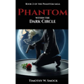 Phantom within the Dark Circle