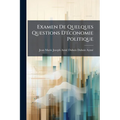 Examen De Quelques Questions D'Ã(c)conomie Politique
