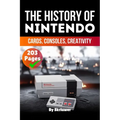 The History of Nintendo: Cards, Consoles, Creativity