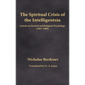 The Spiritual Crisis of the Intelligentsia: Articles on Societal and Religious Psychology (1907-1909)