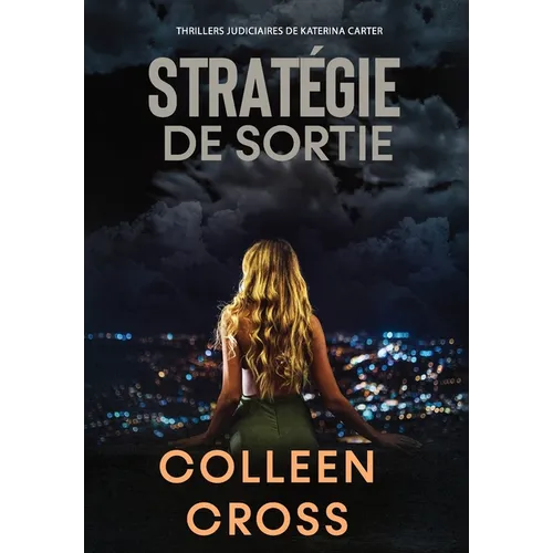 Stratégie de sortie: Un thriller judiciaire de Katerina Carter