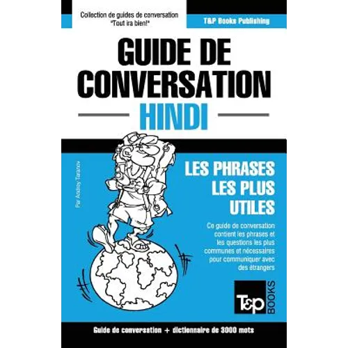 Guide de conversation Français-Hindi et vocabulaire thématique de 3000 mots