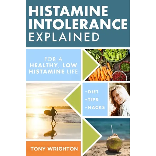 Histamine Intolerance Explained: 12 Steps To Building a Healthy Low Histamine Lifestyle, featuring the best low histamine supplements and low histamin