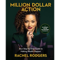 Million Dollar Action: Your Step-By-Step Guide to Making Wealth Happen