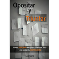 Opositar y Triunfar: Cómo Aprobar las oposiciones con nota y no perder la Motivación