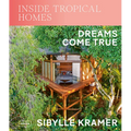 Inside Tropical Homes: Dreams Come True