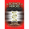 The Science of Heroes: The Real-Life Possibilities Behind the Hit TV Show