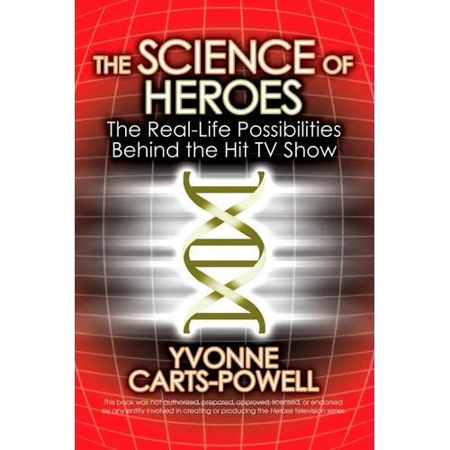 The Science of Heroes: The Real-Life Possibilities Behind the Hit TV Show