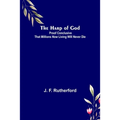 The Harp of God: Proof Conclusive That Millions Now Living Will Never Die