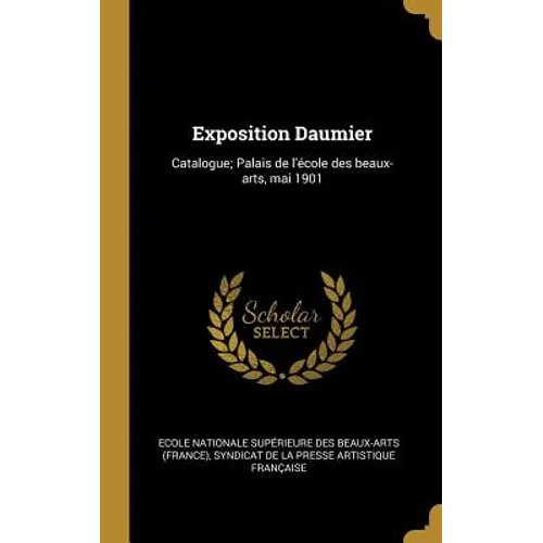 Exposition Daumier: Catalogue; Palais de l'école des beaux-arts, mai 1901